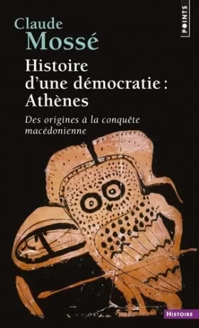 Couverture du produit · Histoire d'une démocratie: Athènes, Des origines à la conquête macédonienne