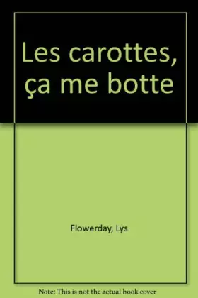 Couverture du produit · Les carottes, ça me botte
