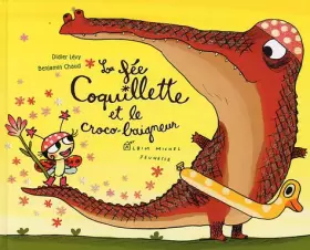 Couverture du produit · La fée Coquillette et le croco-baigneur