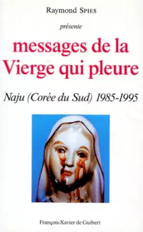 Couverture du produit · Messages de la vierge qui pleure : Naju (Corée du Sud) 1985-1995