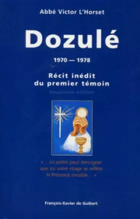 Couverture du produit · DOZULE. 1970-1978, Récit inédit du premier témoin, 2ème édition