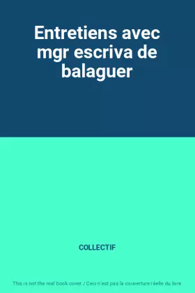 Couverture du produit · Entretiens avec mgr escriva de balaguer