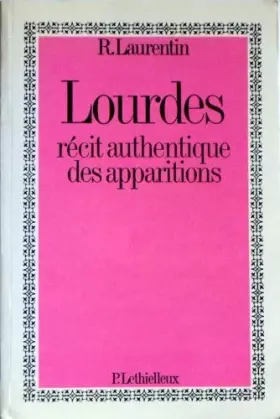 Couverture du produit · Lourdes, récit authentique des apparitions