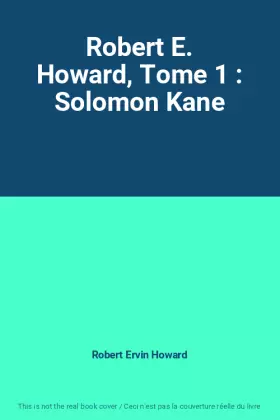 Couverture du produit · Robert E. Howard, Tome 1 : Solomon Kane