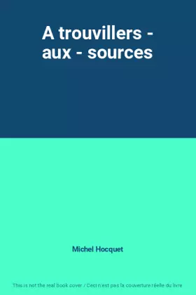 Couverture du produit · A trouvillers - aux - sources