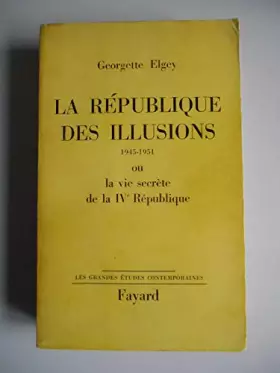 Couverture du produit · La République des illusions 1945-1951 / Elgey, Georgette / Réf50836