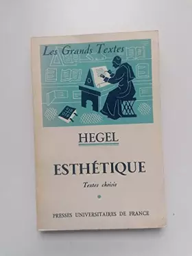 Couverture du produit · Hegel. Esthétique : . Textes choisis par Claude Khodoss