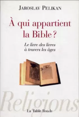Couverture du produit · À qui appartient la Bible ?: Le livre des livres à travers les âges