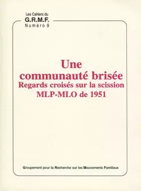 Couverture du produit · Une communauté brisée: Regards croisés sur la scission MLP-MLO de 1951