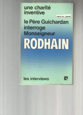 Couverture du produit · LE PERE GUICHARDAN INTERROGE MONSEIGNEUR RODHAIN UNE CHARITE INVENTIVE
