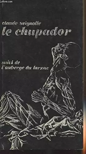Couverture du produit · Le chupador. Suivi de l'auberge du Larzac. Illustrations J.-P. Guillemot.