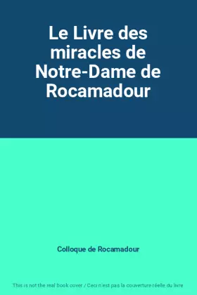 Couverture du produit · Le Livre des miracles de Notre-Dame de Rocamadour