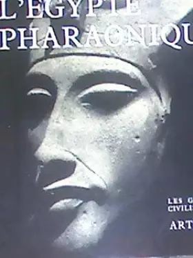 Couverture du produit · La civilisation de l'Egypte pharaonique