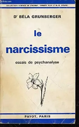 Couverture du produit · LE NARCISSISME : ESSAIS DE PSYCHANALYSE - BIBLIOTHEQUE SCIENTIFIQUE / COLLECTION "SCIENCE DE L'HOMME".
