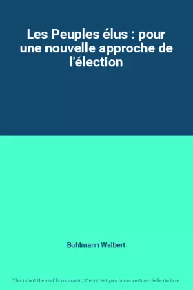 Couverture du produit · Les Peuples élus : pour une nouvelle approche de l'élection
