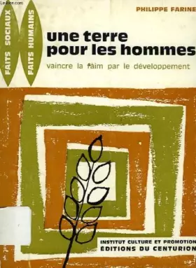 Couverture du produit · Une terre pour les hommes vaincre la faim par le développement