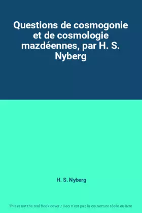 Couverture du produit · Questions de cosmogonie et de cosmologie mazdéennes, par H. S. Nyberg