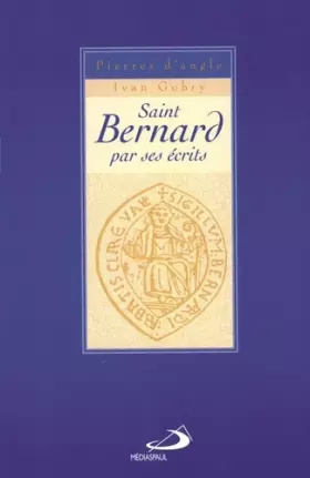 Couverture du produit · Saint Bernard par ses écrits