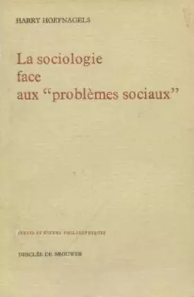 Couverture du produit · Harry Hoefnagels,... La Sociologie face aux problèmes sociaux