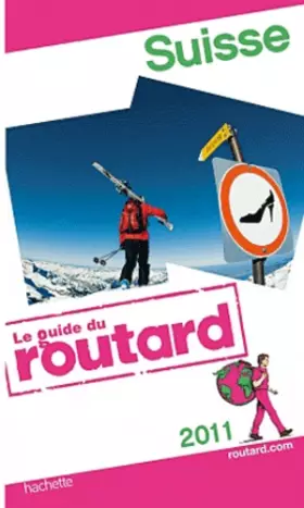 Couverture du produit · Guide du Routard Suisse 2011