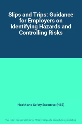 Couverture du produit · Slips and Trips: Guidance for Employers on Identifying Hazards and Controlling Risks