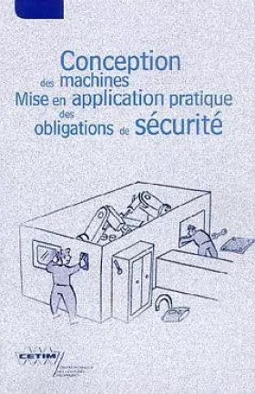 Couverture du produit · Conception des machines : Mise en application pratique des obligations de sécurité Tome 1