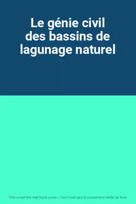 Couverture du produit · Le génie civil des bassins de lagunage naturel