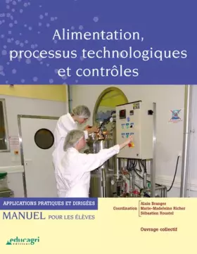 Couverture du produit · Alimentation, processus technologiques et contrôles : applications pratiques et dirigées: Manuel pour les élèves