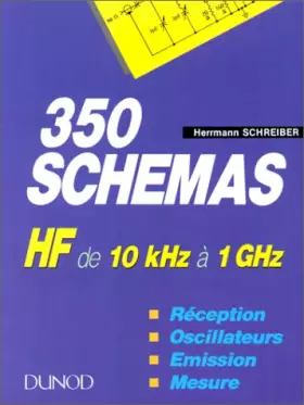 Couverture du produit · 350 schémas HF de 10 KHZ à 1 gHZ. Réception, oscillateurs, émissions, mesure