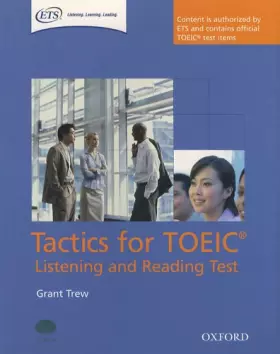 Couverture du produit · Tactics for TOEIC&174 Listening and Reading Test: Student's Book: Authorized by ETS, this course will help develop the necessar