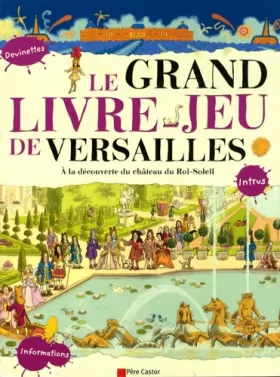 Couverture du produit · Le grand livre-jeu de Versailles