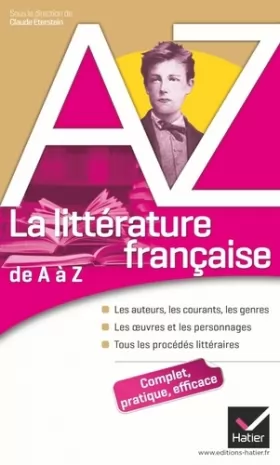 Couverture du produit · La littérature française de A à Z: Auteurs, oeuvres, genres et procédés littéraires