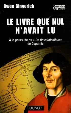Couverture du produit · Le livre que nul n'avait lu - A la poursuite du «De Revolutionibus» de Copernic