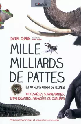 Couverture du produit · Mille milliards de pattes (et au moins autant de plumes). 190 espèces surprenantes, envahissantes, menacées ou oubliées.