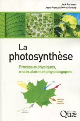 Couverture du produit · La photosynthèse: Processus physiques, moléculaires et physiologiques