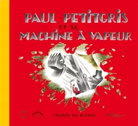Couverture du produit · Paul Petitgris et sa machine à vapeur