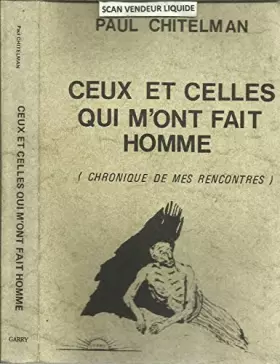 Couverture du produit · Ceux et celles qui m'ont fait homme : Chronique de mes rencontres