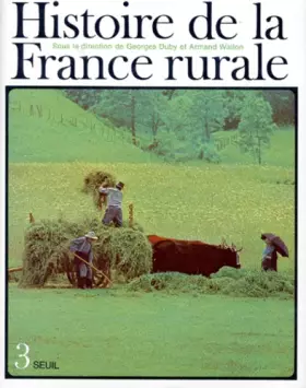 Couverture du produit · Histoire de la France rurale, tome 3 : Apogée et crise de la civilisation paysanne