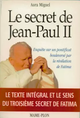Couverture du produit · Le secret de Jean-Paul II : Enquête sur un pontificat bouleversé par la révélation de Fatima