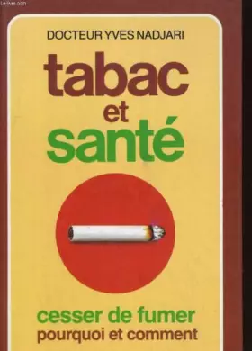 Couverture du produit · Tabac et sante. cesser de fumer, pourquoi et comment