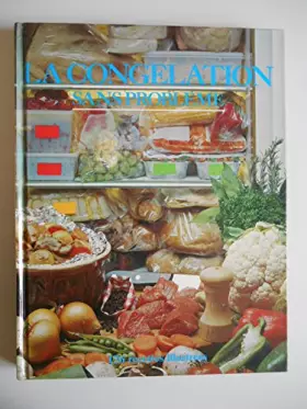 Couverture du produit · La congélation sans problème 176 recettes illustrées / Collectif / Réf40759