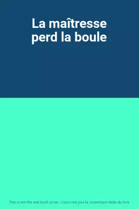 Couverture du produit · La maîtresse perd la boule