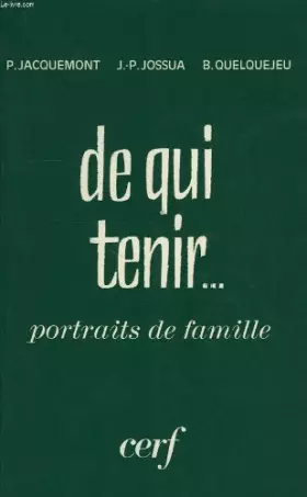 Couverture du produit · De qui tenir: Portraits de famille