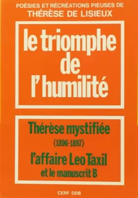 Couverture du produit · Le Triomphe de l'humilité : Thérèse mystifiée - L'AffaireLéo Taxil et le manuscrit B