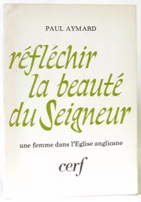 Couverture du produit · Réfléchir la beauté du Seigneur : Une femme dans l'Église anglicane (L'Évangile au XXe siècle)
