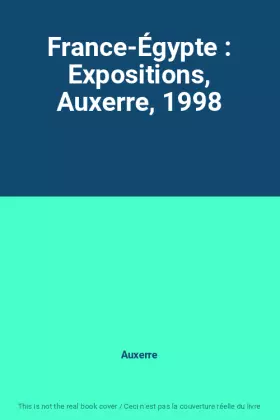 Couverture du produit · France-Égypte : Expositions, Auxerre, 1998