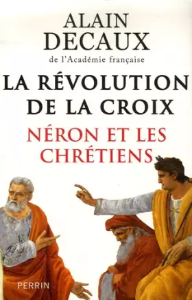 Couverture du produit · La Révolution de la Croix : Néron et les chrétiens