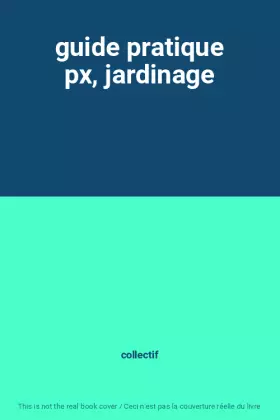 Couverture du produit · guide pratique px, jardinage