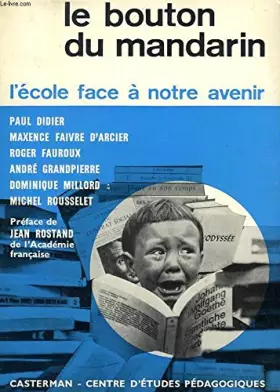 Couverture du produit · LE BOUTON DU MANDARIN, L'ECOLE FACE A NOTRE AVENIR