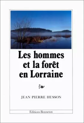 Couverture du produit · Les hommes et la forêt en Lorraine